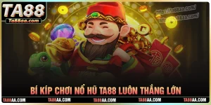 Bí kíp chơi nổ hũ luôn thắng, tăng cơ hội săn jackpot