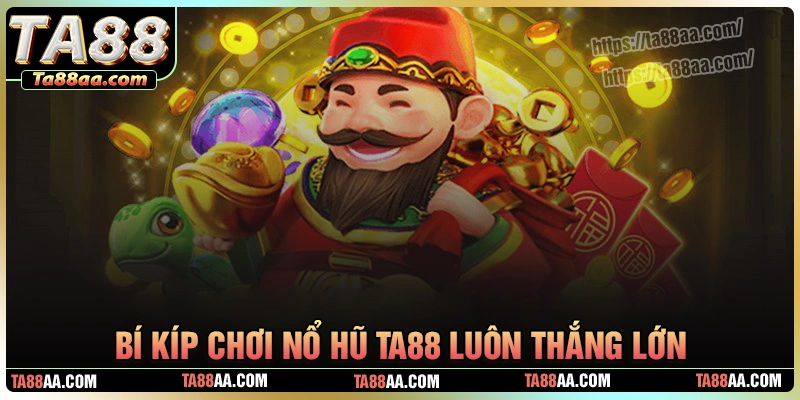 Bí kíp chơi nổ hũ luôn thắng, tăng cơ hội săn jackpot