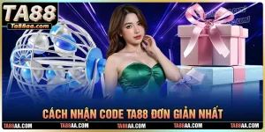 Các cách thức nhận code ta88 đơn giản