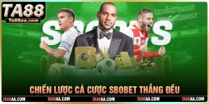 Chiến lược cá cược sbobet ta88 cho hội viên