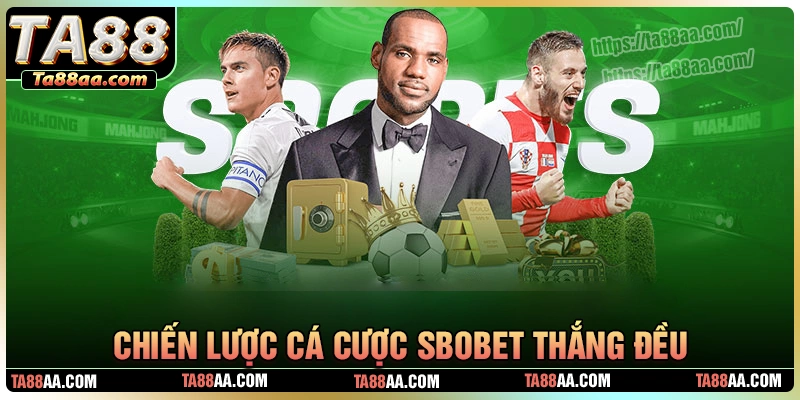 Chiến lược cá cược sbobet ta88 cho hội viên