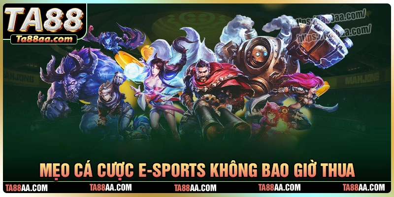 Điểm danh các mẹo cá cược e-sport không thua