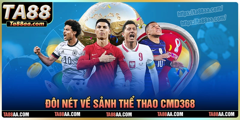 Đôi nét về sảnh cược thể thao cmd368 ta88