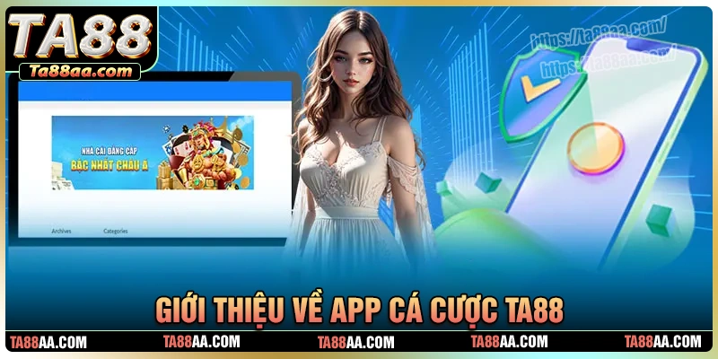 Giới thiệp siêu phẩm app cá cược ta88