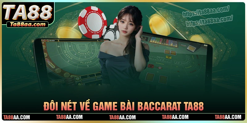 Giới thiệu đôi nét về sảnh cược baccarat tại ta88