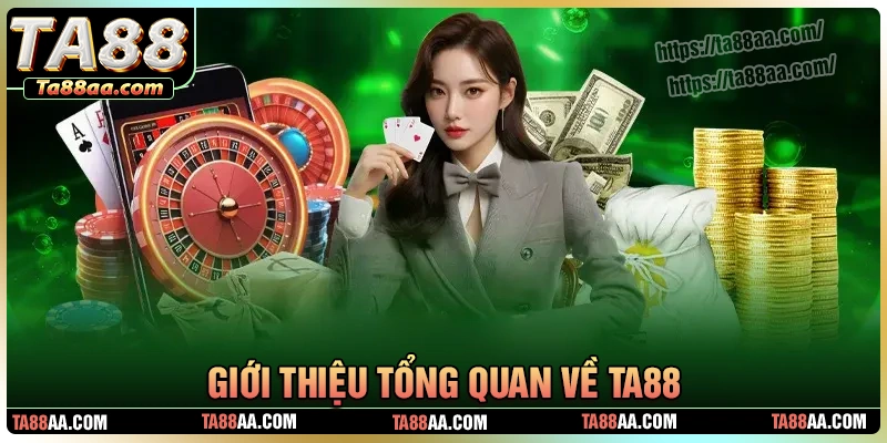 Giới thiệu ta88 - tổng quan các thông tin
