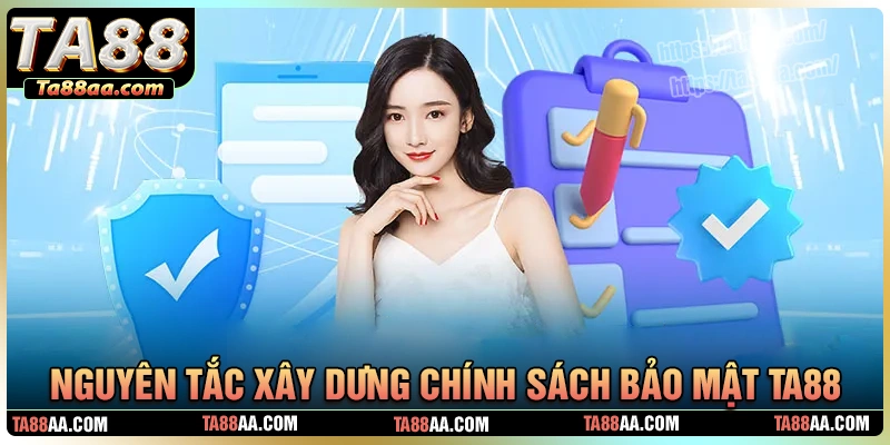 Nguyên lý xây dựng chính sách bảo mật ta88