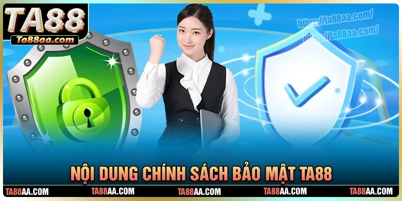 Nội dung chính của chính sách bảo mật ta88