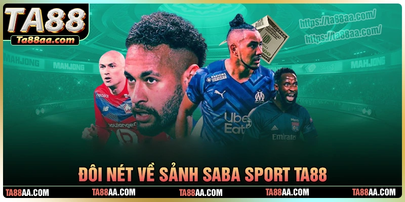 Tổng quan sảnh cá cược thể thao saba sport