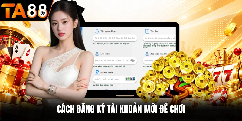 Cách đăng ký tài khoản TA88 mới