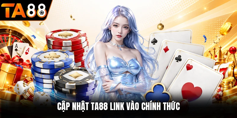 Cập nhật TA88 link vào chính thức